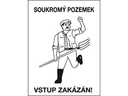 Pozor ! Soukromý pozemek - sedlák s vidlemi